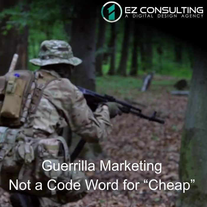Guerrilla Marketing - Not a Code Word for "Cheap" 2